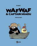 Wafwaf & Captain Miaou Tome 1
Poil au vent