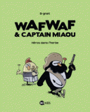 Wafwaf & Captain Miaou Tome 2
Héros dans l'herbe