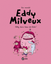 Eddy Milveux Tome 2
Eddy dans tous ses états !