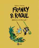 Franky et Raoul. Spécimens de la jungle