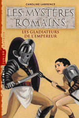 Les mystères romains Tome 8
Les gladiateurs de l'Empereur