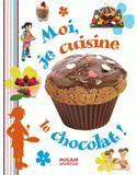 Moi, je cuisine le chocolat