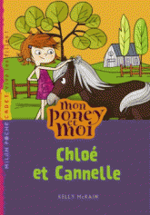 Mon poney et moi Tome 4
Chloé et Cannelle