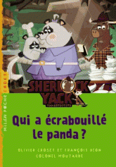 Sherlock Yack Zoo-détective Tome 5
Qui a écrabouillé le panda ?