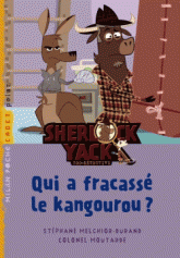 Sherlock Yack Zoo-détective Tome 6
Qui a fracassé le Kangourou ?