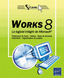 Works 8. Le logiciel intégré de Microsoft