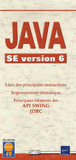 Java SE version 6. Liste des principales instructions Regroupement thématique Principaux éléments des API SWING JDBC