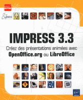 Impress 3.3. Créez des présentations animées avec OpenOffice.Org ou LibreOffice