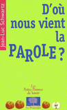 D'où nous vient la parole ?