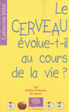 Le cerveau évolue-t-il au cours de la vie ?