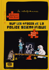 Sur les traces de la police scientifique