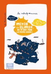 Metéo et climat, ce n'est pas la même chose !
