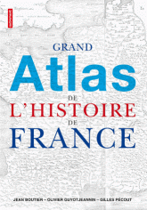 Grand atlas de l'histoire de France