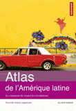 Atlas de l'Amérique latine. Le continent de toutes les révolutions
édition revue et augmentée