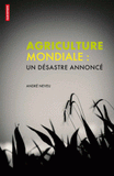 Agriculture mondiale. Un désastre annoncé