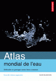 Atlas mondial de l'eau. Défendre et partager notre bien commun
édition revue et augmentée