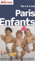 Petit Futé Paris Enfants de 0 à 7 ans
édition 2008