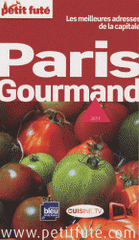 Petit Futé Paris gourmand. Les meilleures adresses de la capitale
édition 2011