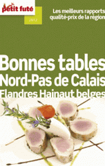 Bonnes tables Nord-Pas-de-Calais, Flandre Hainaut belges
édition 2012