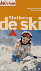 Le Petit Futé Stations de ski
Edition 2013