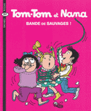 Tom-Tom et Nana Tome 6
Bande de sauvages !