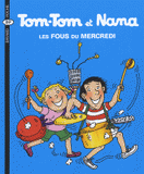 Tom-Tom et Nana Tome 9
Les fous du mercredi