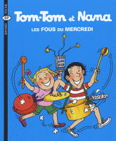 Tom-Tom et Nana Tome 9
Les fous du mercredi