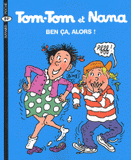 Tom-Tom et Nana Tome 33
Ben ça, alors !