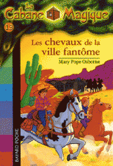 La Cabane Magique Tome 13
Les chevaux de la ville fantôme