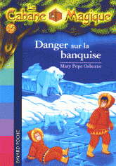 La Cabane Magique Tome 15
Danger sur la banquise - - 4e édition