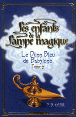 Les enfants de la Lampe magique Tome 2
Le Djinn Bleu de Babylone