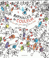 Batailles de couleur. Un livre pour jouer avec Hervé Tullet