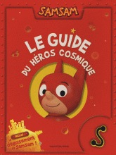 SamSam 
Le guide du héros cosmique. Inclus : le déguisement de Samsam