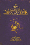 L'Epouvanteur Tome 6
Le sacrifice de l'Epouvanteur