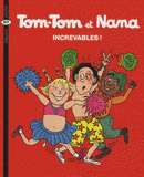 Tom-Tom et Nana 
Increvables !