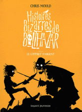 Histoires Bizarres de Balthazar Tome 3
Le coffret d'argent