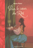 Pour le coeur du roi. Tome 3