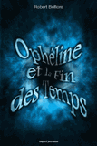 Les écrans de brume Tome 3
Ophéline et la fin des temps