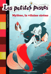 Les petites pestes Tome 2
Mylène, la vilaine sirène