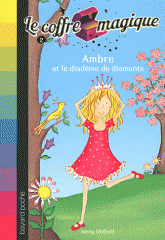 Le coffre magique Tome 2
Ambre et le diadème de diamants