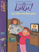 C'est la vie Lulu ! Tome 22
Les infos me font peur