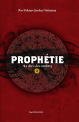 Prophétie Tome 2
Le dieu des ombres