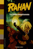 Rahan Tome 7
La rivière empoisonnée