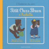Petit Ours Brun s'habille. Petit Ours Brun s'habille tout seul ; Petit Ours Brun aime sa casquette