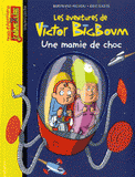Les aventures de Victor BigBoum 
Une mamie de choc