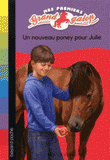 Mes premiers grand galop Tome 4
Un nouveau poney pour Julie