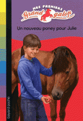 Mes premiers grand galop Tome 4
Un nouveau poney pour Julie
