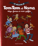 Le meilleur de Tom-Tom et Nana Tome 1
Méga-farces et mini-gaffes