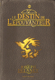 L'Epouvanteur Tome 8
Le destin de l'Epouvanteur
