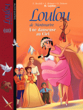 Loulou de Montmartre Tome 18
Une danseuse au Ciel